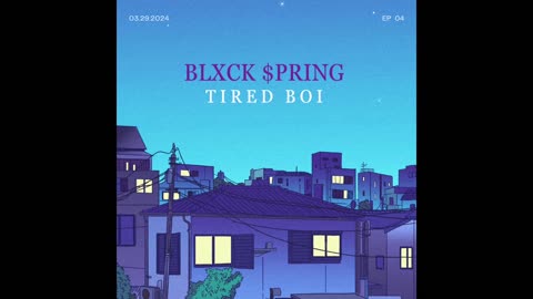 Blxck $pring - Tired Boi (EP)