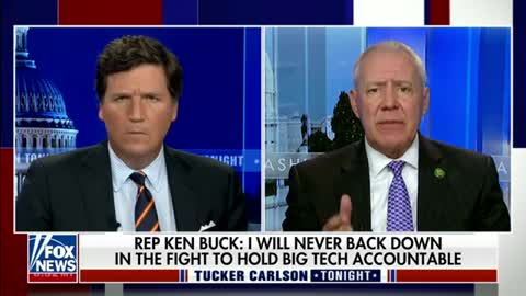 Congressman Ken Buck Joined Tucker Carlson to Discuss Big Tech Legislation in the New Congress