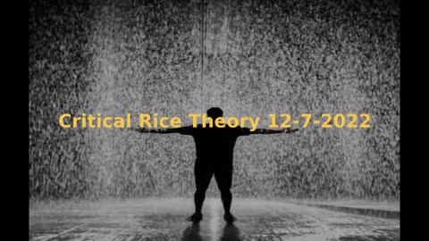 Critical RICE Theory 12-7-22