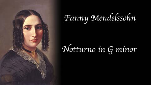 Fanny Mendelssohn - Notturno in G minor