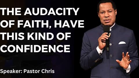 The Audacity Of Faith By Pastor Chris