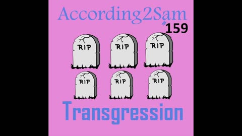According2Sam #159 'Transgression'