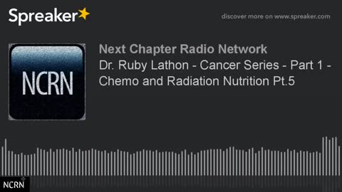 Dr. Ruby Lathon - Cancer Series - Part 1 - Chemo and Radiation Nutrition Pt. 5