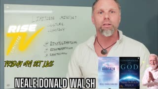 YOUTUBE RISE TV w/ NEALE DONALD WALSH