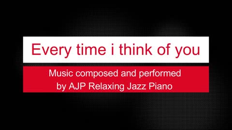 Every time i think of you (a romantic and cozy instrumental jazz song ) #jazz #piano