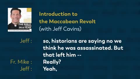 Introduction to the Maccabean Revolt (with Jeff Cavins) — The Bible in a Year (with Fr Mike Schmitz)