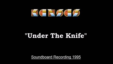 Kansas - Under The Knife (Live in Cadott, Wisconsin 1995) Soundboard