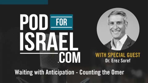 Waiting with anticipation - Counting the Omer - Pod for Israel