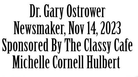 Wlea Newsmaker, November 14, 2023, Dr Gary Ostrower