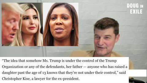 Doug In Exile-Ivanka Trump Exposes Massive Witch-Hunt Of NY AG Letitia James