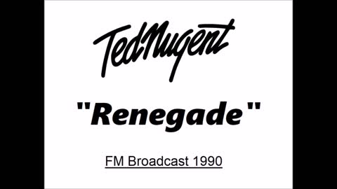 Ted Nugent - Damn Yankees - Renegade (Live in New York 1990) FM Broadcast