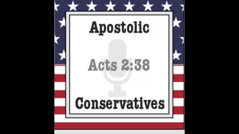 Apostolic Conservatives Show Ep.249