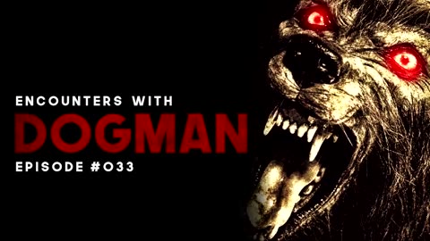 DOGMAN THE MURDERER - 3 HORRIFYING STORIES OF DOGMAN EPISODE #032