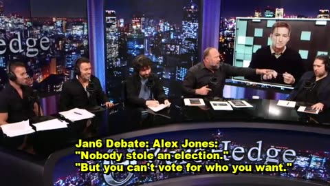 Jan6 Debate: Alex Jones: "Nobody stole an election but you can't vote for who you want."