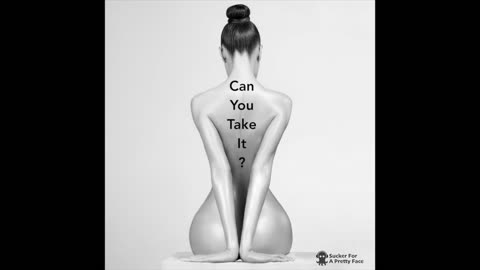 Can You Take It? – Sucker For A Pretty Face