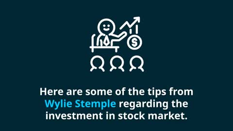 Wylie Stemple: Tips for Stock Market Investing