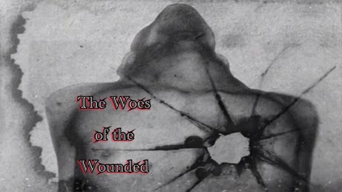 The Woes of the Wounded