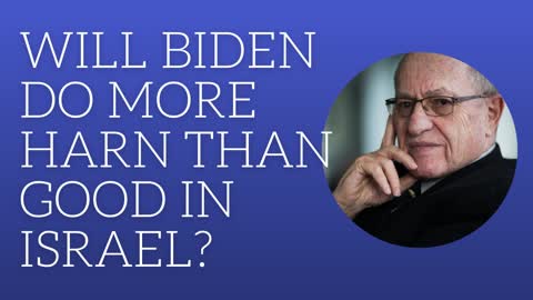 Will Biden do more harm than good in Israel?