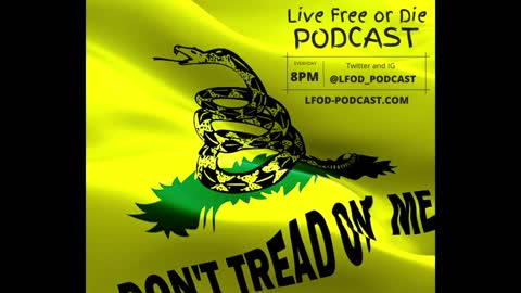 Live Free or Die Podcast - Episode 5