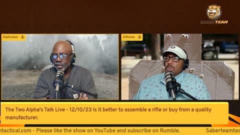 The Two Alpha's Talk Live - 12/10/23 Is it better to assemble a rifle