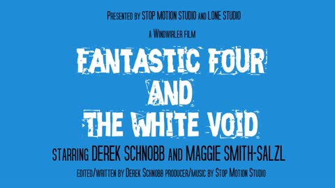 Fantastic Four and the White Void [STOP MOTION]