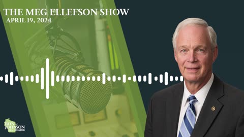 Sen. Johnson on The Meg Ellefson Show 4.19.24