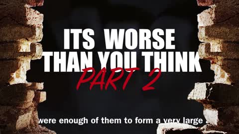 it's WORSE than YOU think PART 2 (TRAILER)