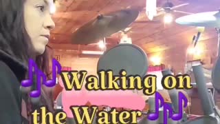 Drums. Walking on the water