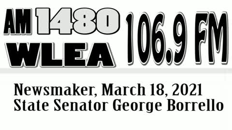 Wlea Newsmaker, March 18, 2021, State Senator George Borrello
