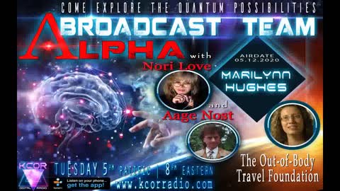Universal Consciousness Show with Aage Nost, Nori Love, Marilynn Hughes, Outside of Your Body