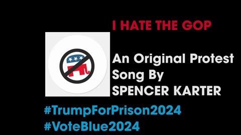 I HATE THE GOP (Original Protest Song)