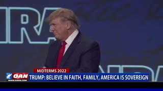 Believe in faith, family, America is sovereign