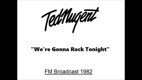 Ted Nugent - We're Gonna Rock Tonight (Live in Detroit, Michigan 1982) Soundboard