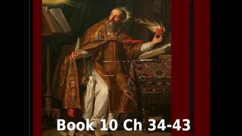 📖🕯 Confessions by St. Augustine - Book 10 Chapters 34-43
