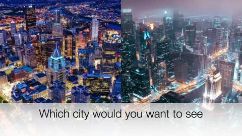 Which city would you want to see