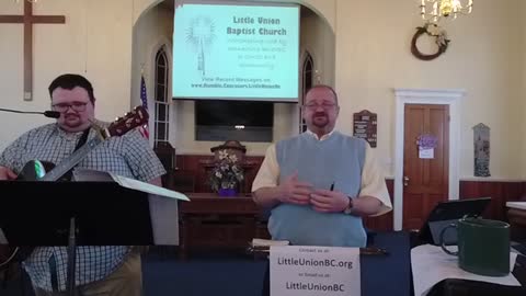 Little Union Baptist Church Worship 03-28-2021