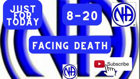 Just for Today - Facing Death - August 20th - Daily Meditation - #justfortoday #jftguy #jft