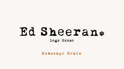 Ed Sheeran - Lego House (Subscape Remix) [Official Audio]