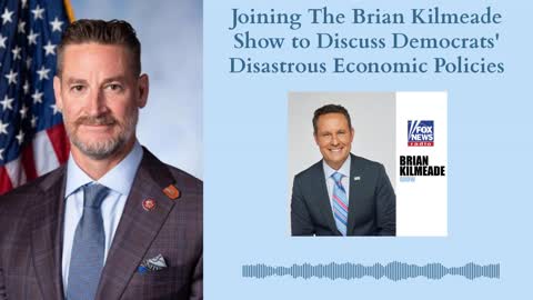 Joining the Kilmeade Show to Discuss Democrats' Disastrous Economic Policies
