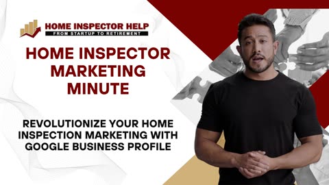 Elevate Your Expertise: Home Inspector Marketing Through Google Business Profile