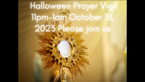 Halloween Adoration Prayer Vigil, Join Us Tomorrow!