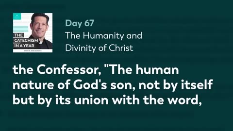 Day 67: The Humanity and Divinity of Christ — The Catechism in a Year (with Fr. Mike Schmitz)