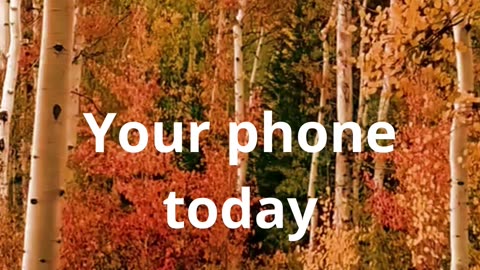 Your phone today