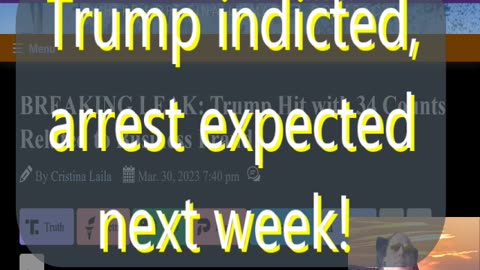 Ep 126 Trump indicted, arrest expected soon, maybe 34 counts related to fraud & more