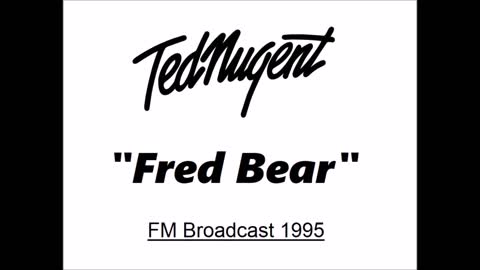 Ted Nugent - Fred Bear (Live in Kentucky 1995) FM Broadcast