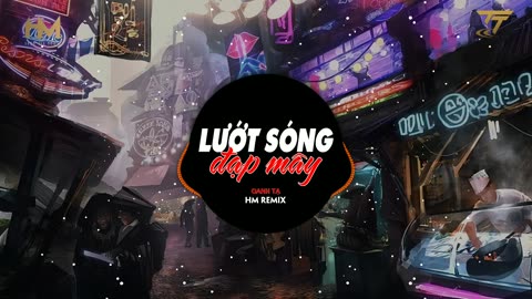 Lướt Sóng Bão Mây Remix - Oanh Tạ x HM Remix | Lướt Sóng Vượt Ngàn Hải Lý Remix TikTok 2024