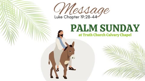 Palm Sunday 2024 - Luke 19:28-44