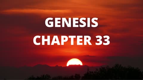 Genesis Chapter 33 "Jacob and Esau Meet"