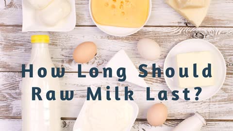 How Long Should Raw Milk Last?