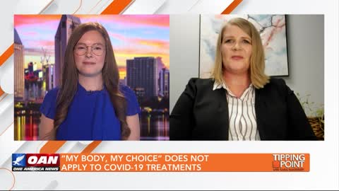 Tipping Point - Kirstin Erickson - “My Body, My Choice” Does Not Apply to Covid-19 Treatments